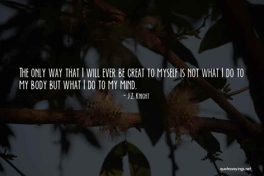 J Z Quotes By J.Z. Knight J Z Quotes By J.Z. Knight