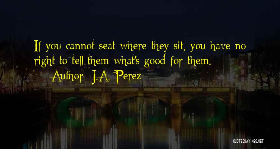 Ja(t)uh Quotes By J.A. Perez