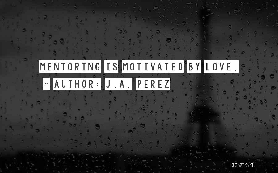 Ja(t)uh Quotes By J.A. Perez