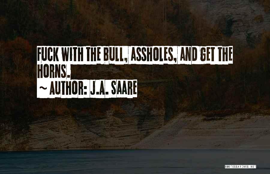 Ja(t)uh Quotes By J.A. Saare