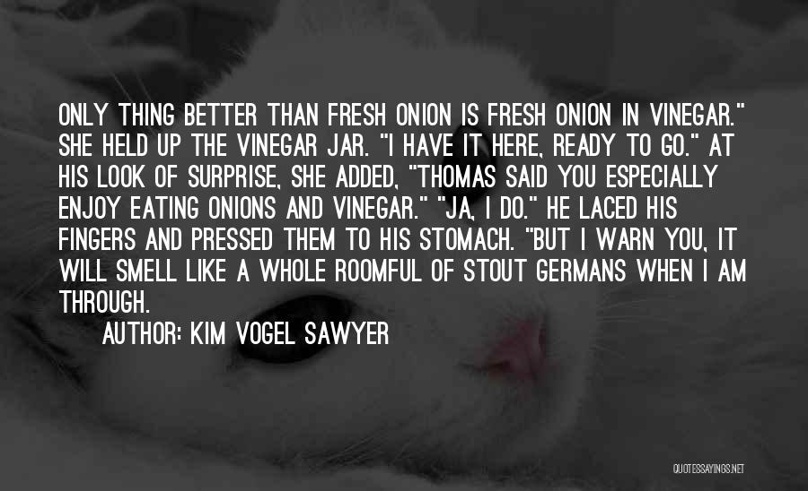 Ja(t)uh Quotes By Kim Vogel Sawyer