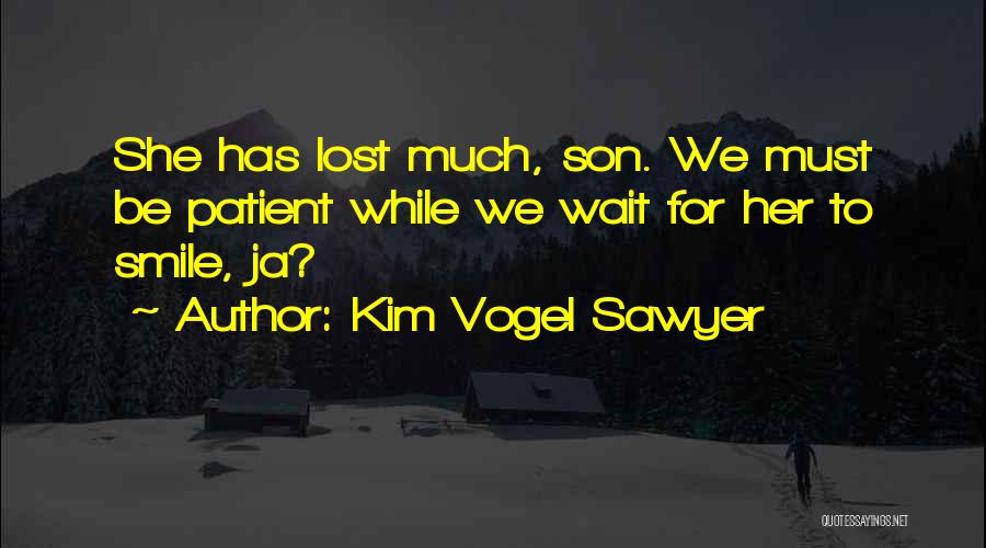 Ja(t)uh Quotes By Kim Vogel Sawyer