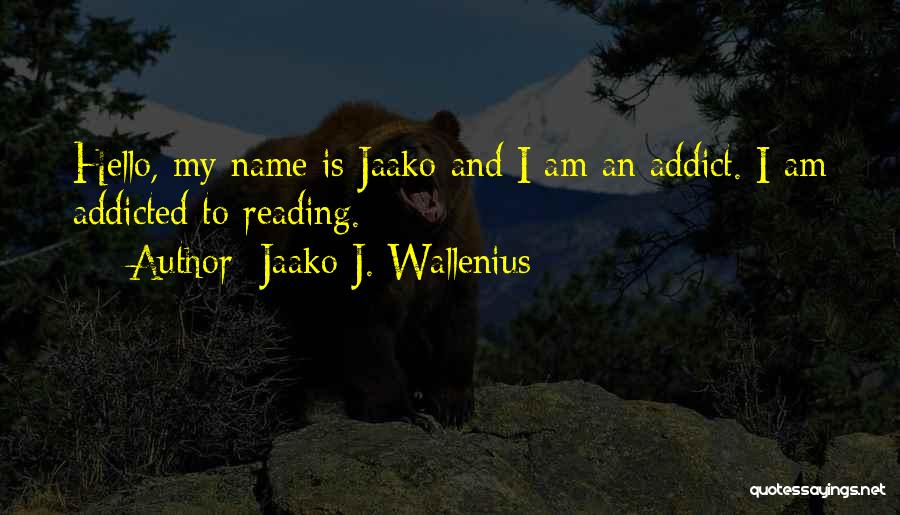 Jaako J. Wallenius Quotes 733603