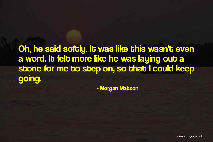 Jaako Raakhe Saaiyan Quotes By Morgan Matson Jaako Raakhe Saaiyan Quotes By Morgan Matson