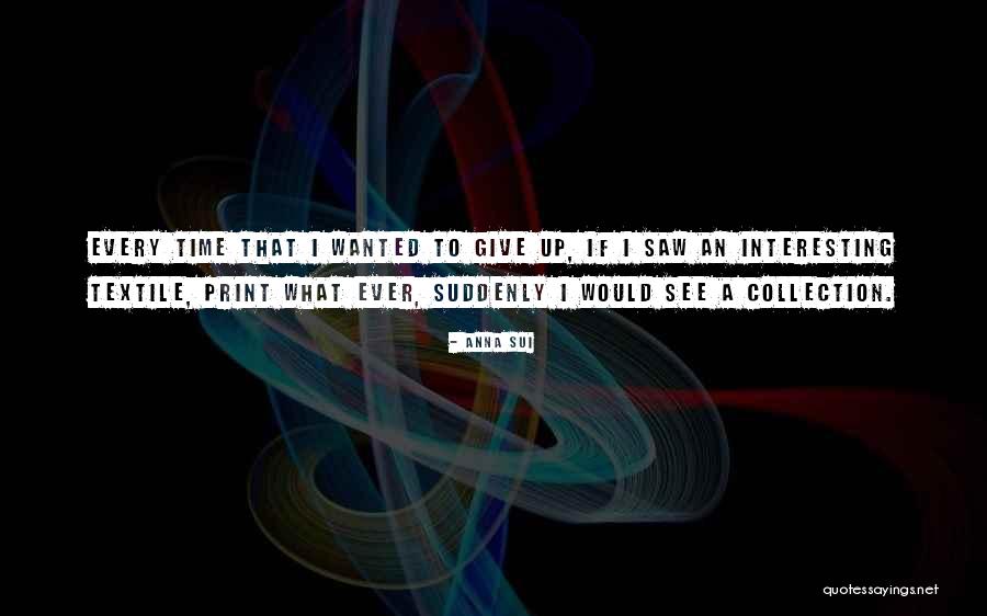 Jaarlijks Kostenpercentage Quotes By Anna Sui Jaarlijks Kostenpercentage Quotes By Anna Sui