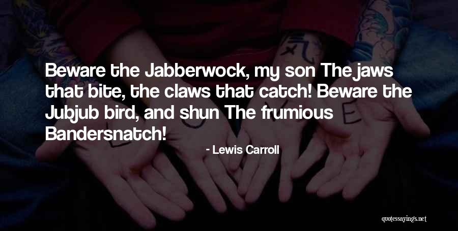 Jabberwocky Quotes By Lewis Carroll