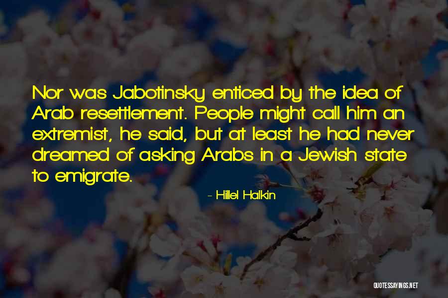 Jabotinsky Quotes By Hillel Halkin Jabotinsky Quotes By Hillel Halkin