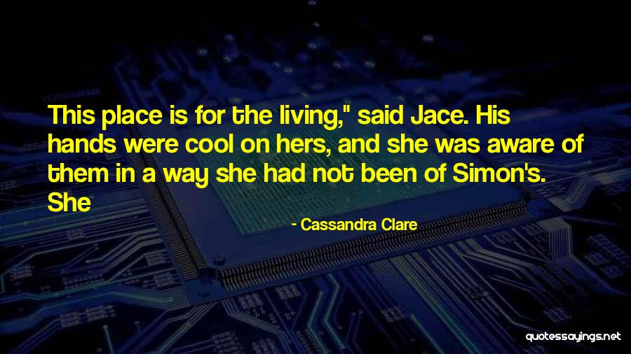 Jace And Simon Quotes By Cassandra Clare Jace And Simon Quotes By Cassandra Clare