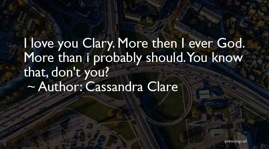 Jace Wayland Clary Fray Quotes By Cassandra Clare