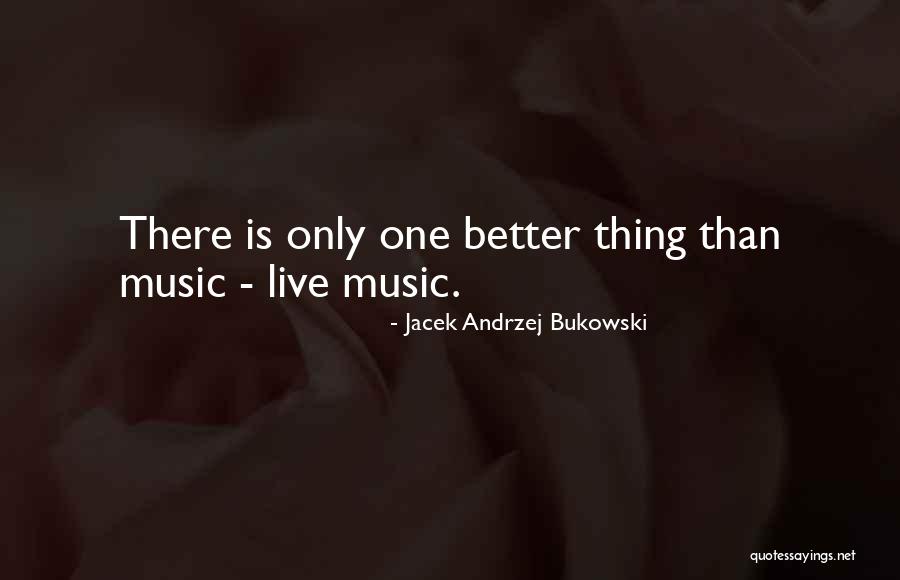 Jacek Andrzej Bukowski Quotes 945845 Jacek Andrzej Bukowski Quotes 945845