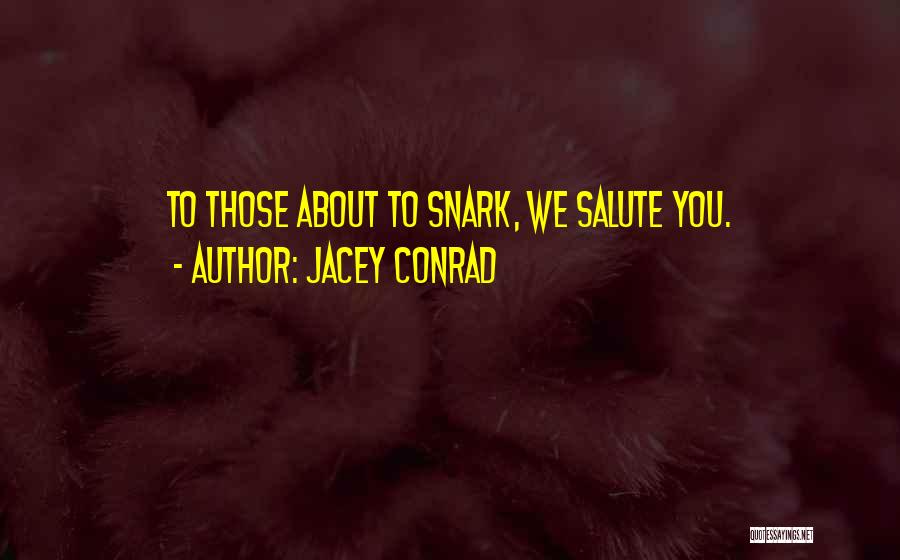 Jacey Conrad Quotes 1713191