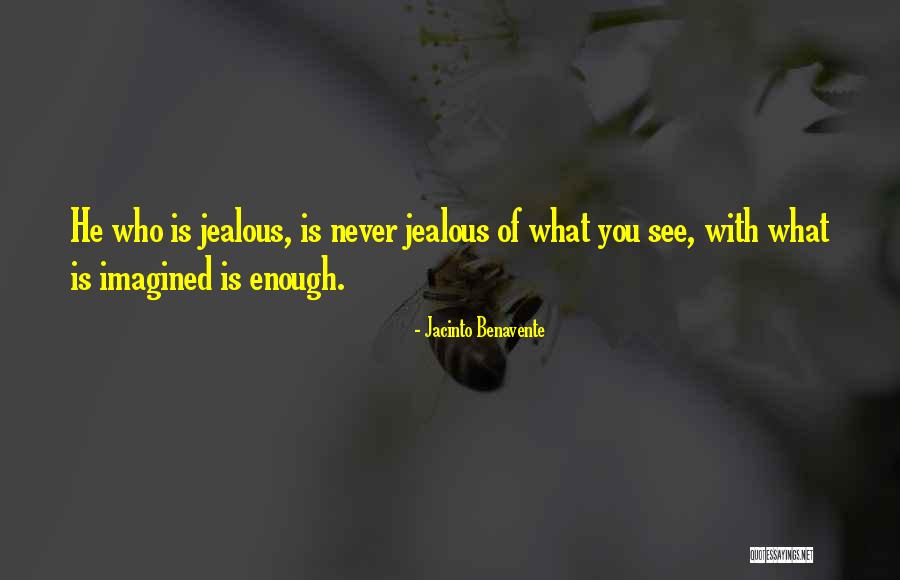 Jacinto Benavente Quotes 1177434 Jacinto Benavente Quotes 1177434