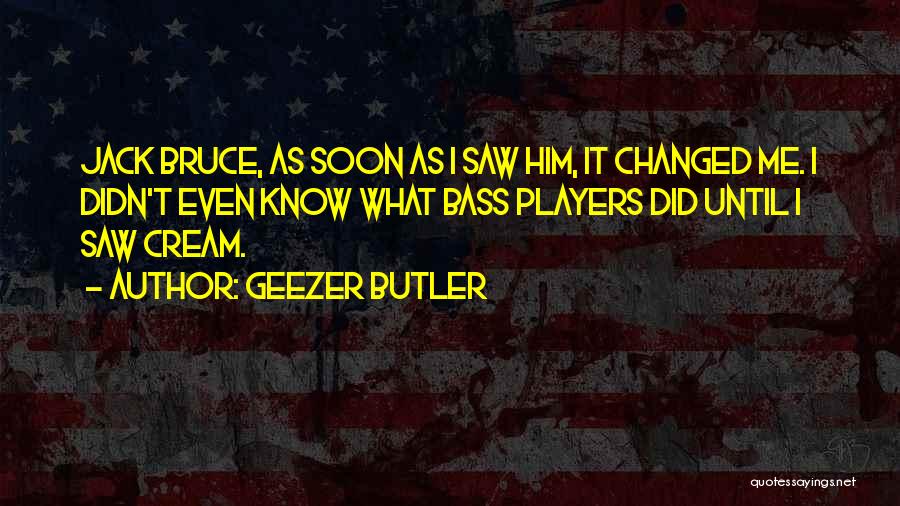 Jack Bass Quotes By Geezer Butler