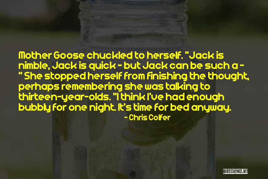 Jack Be Nimble Quotes By Chris Colfer Jack Be Nimble Quotes By Chris Colfer