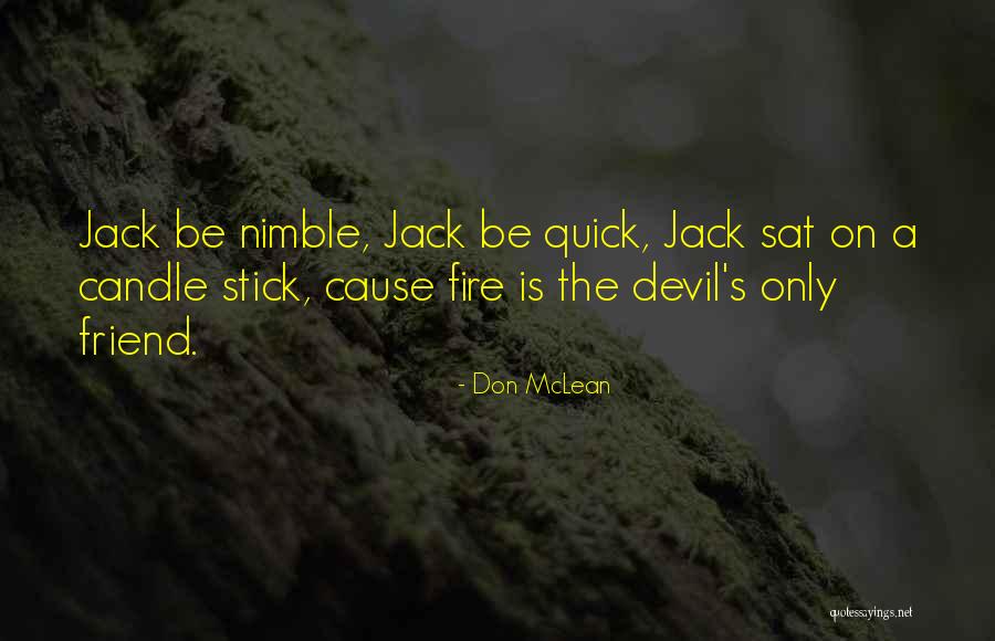 Jack Be Nimble Quotes By Don McLean Jack Be Nimble Quotes By Don McLean