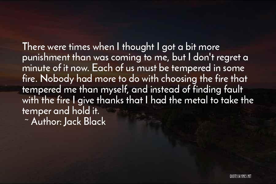 Jack Black Metal Quotes By Jack Black