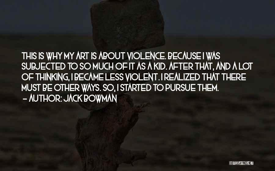 Jack Bowman Quotes 1722707