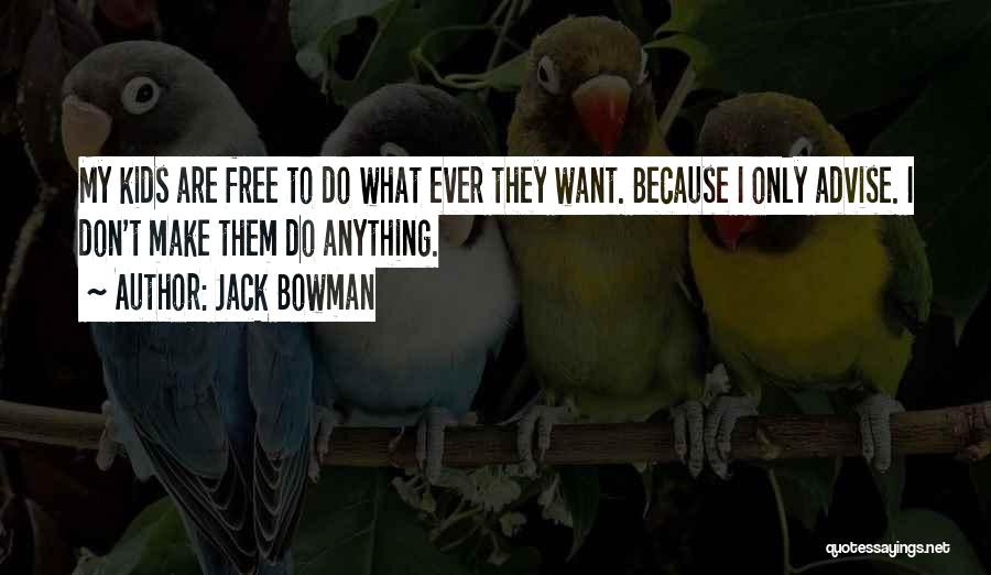 Jack Bowman Quotes 518133