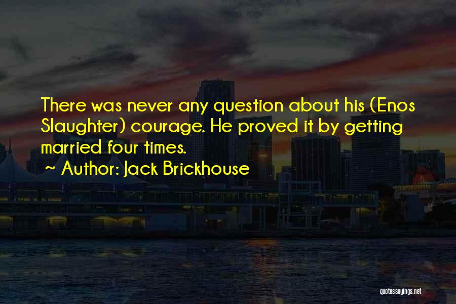 Jack Brickhouse Quotes 145174