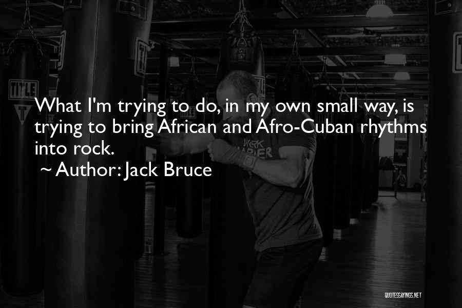Jack Bruce Quotes 1539240