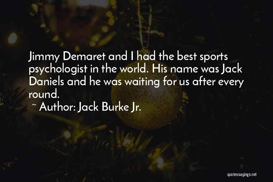 Jack Burke Jr. Quotes 768860