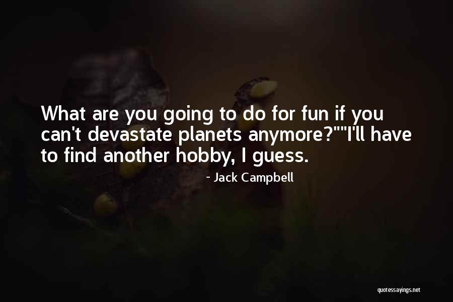 Jack Campbell Quotes 1750089 Jack Campbell Quotes 1750089