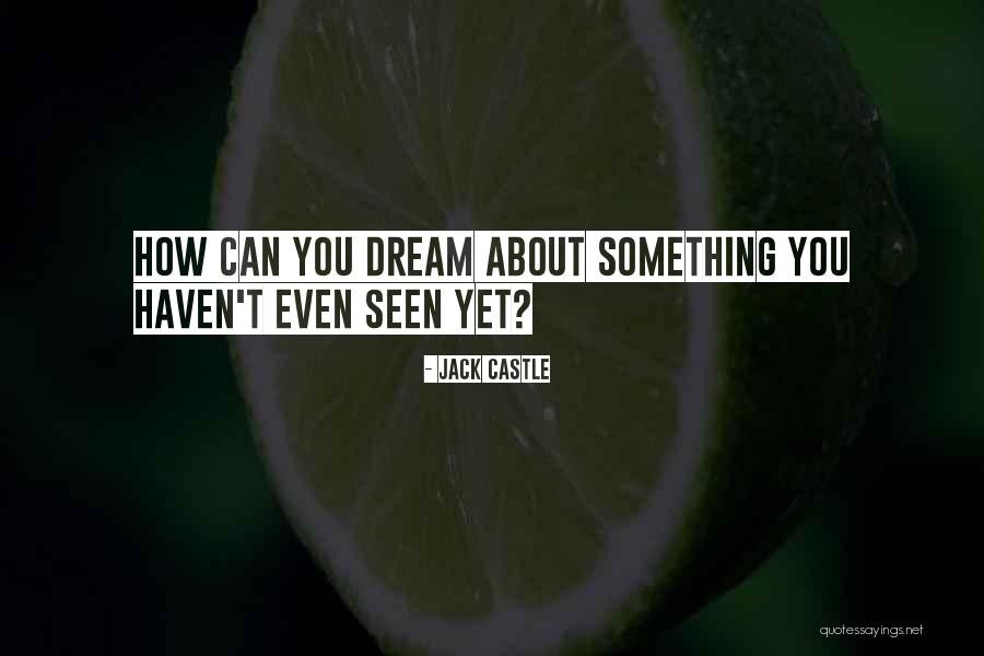 Jack Castle Quotes 175485 Jack Castle Quotes 175485