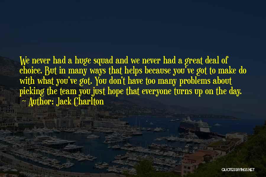 Jack Charlton Quotes 575823