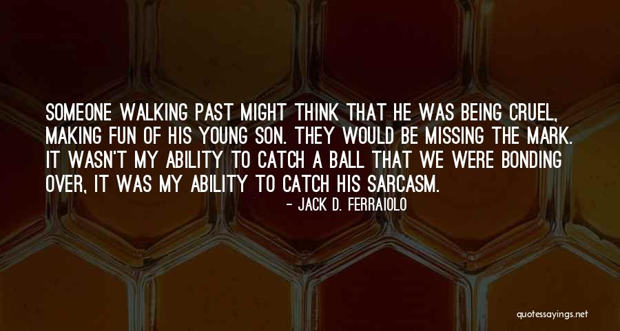 Jack D. Ferraiolo Quotes 934211 Jack D. Ferraiolo Quotes 934211