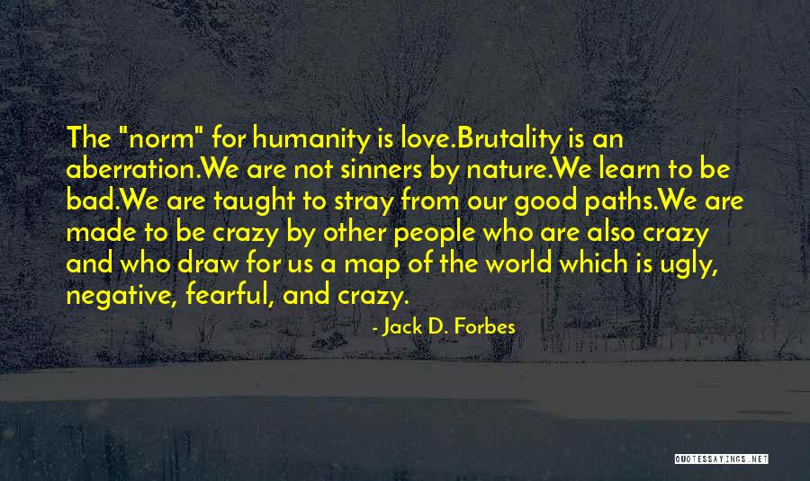 Jack D. Forbes Quotes 919893