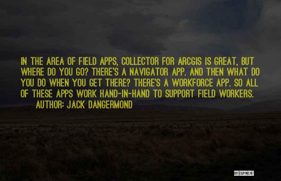 Jack Dangermond Quotes 1633110