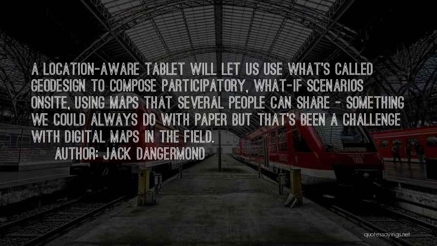 Jack Dangermond Quotes 1707987