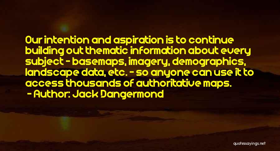 Jack Dangermond Quotes 2142746