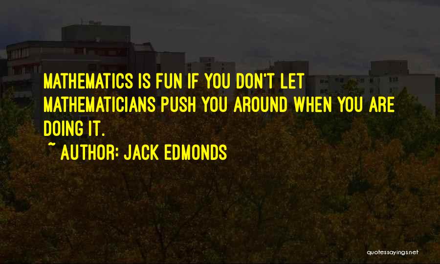 Jack Edmonds Quotes 172565