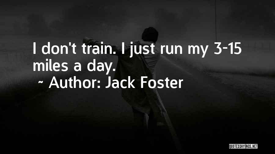 Jack Foster Quotes 2242015