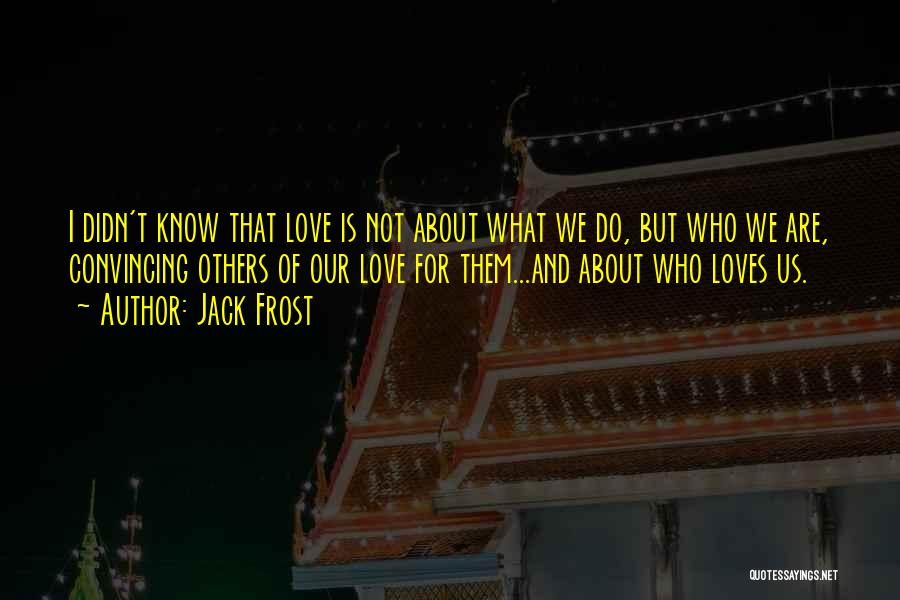 Jack Frost 2 Quotes By Jack Frost