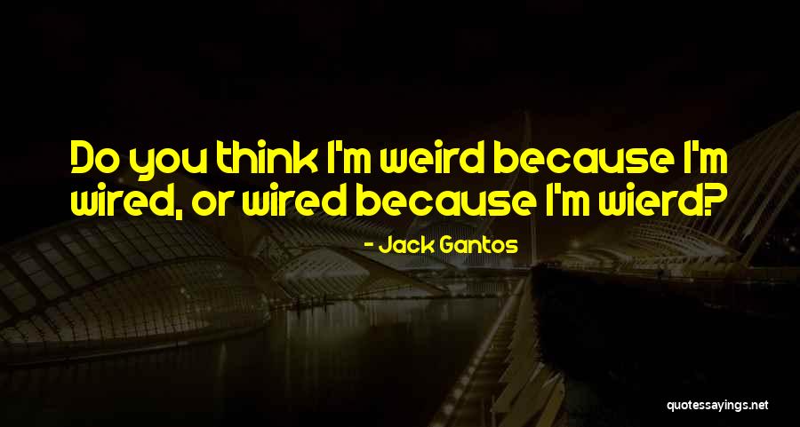 Jack Gantos Quotes 910263 Jack Gantos Quotes 910263