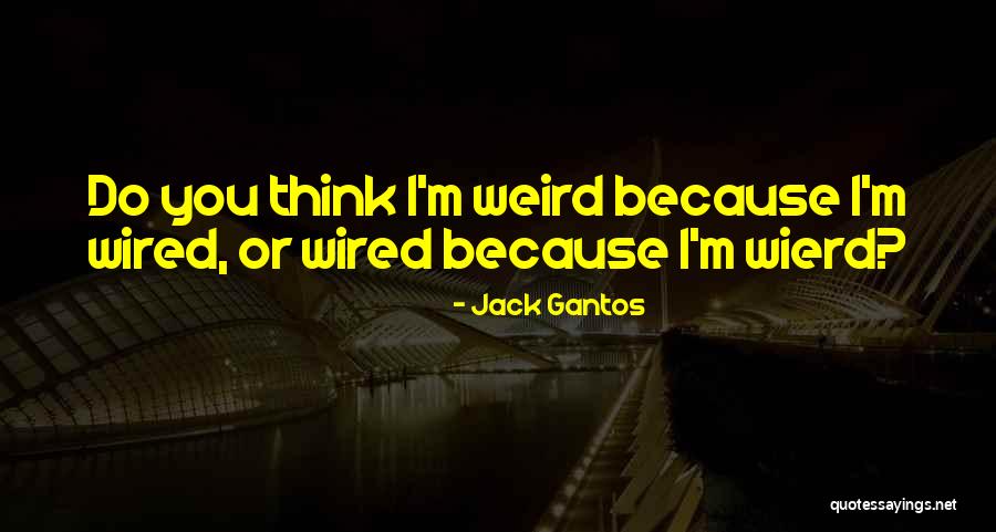 Jack Gantos Quotes 910263