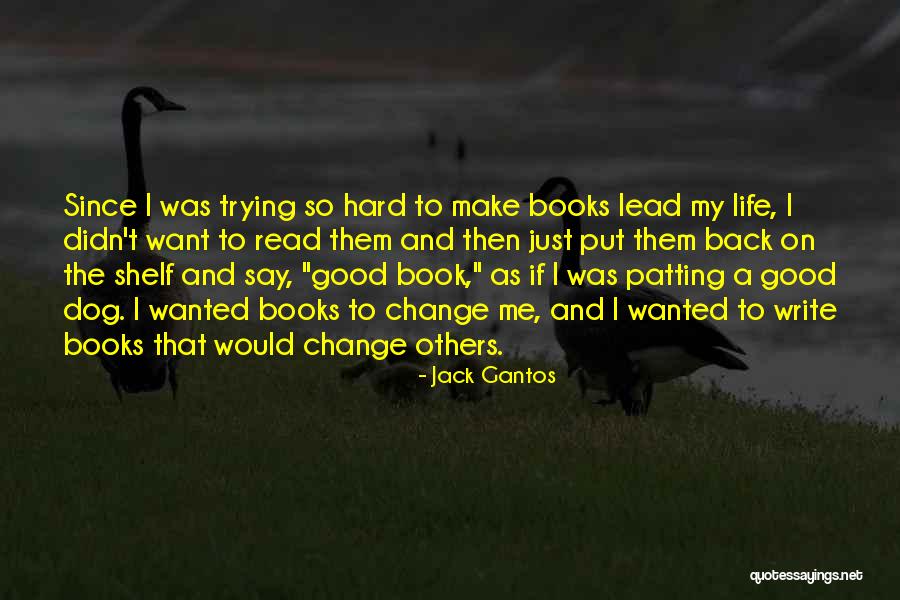 Jack Gantos Quotes 975949 Jack Gantos Quotes 975949