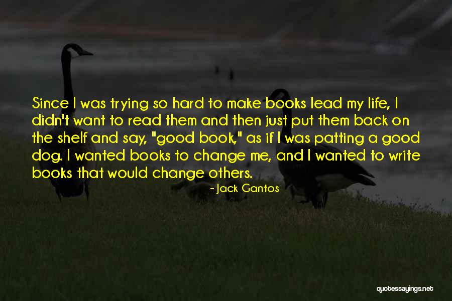 Jack Gantos Quotes 975949