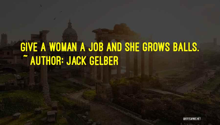 Jack Gelber Quotes 912687