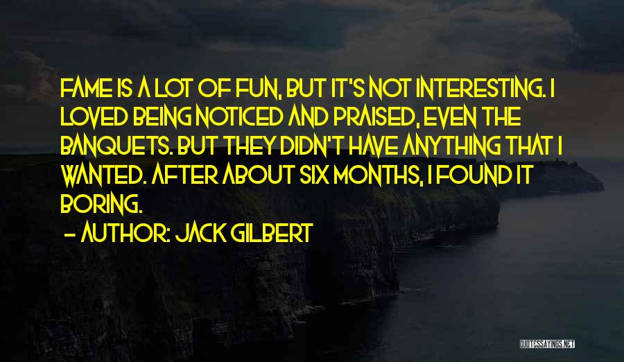 Jack Gilbert Quotes 1069622