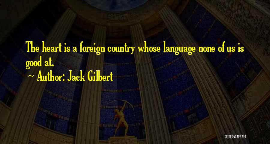 Jack Gilbert Quotes 1388382