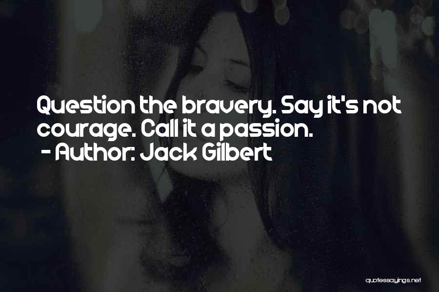 Jack Gilbert Quotes 659823