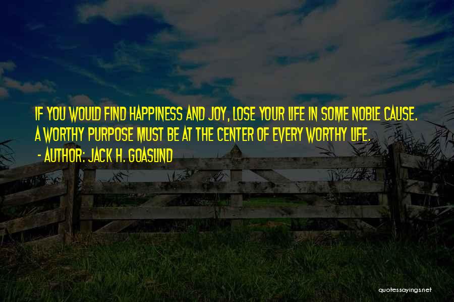 Jack H. Goaslind Quotes 852949