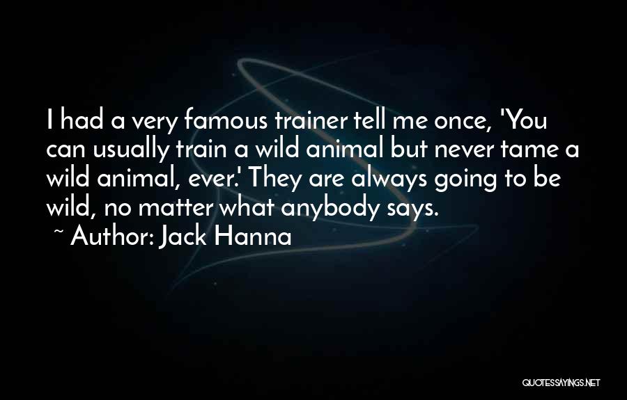 Jack Hanna Quotes 711840