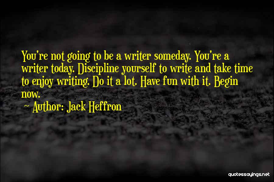 Jack Heffron Quotes 1316416