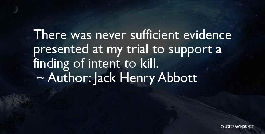 Jack Henry Abbott Quotes 1152672
