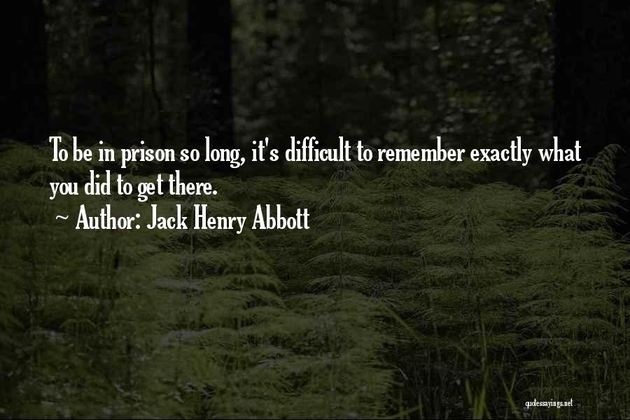 Jack Henry Abbott Quotes 1846350