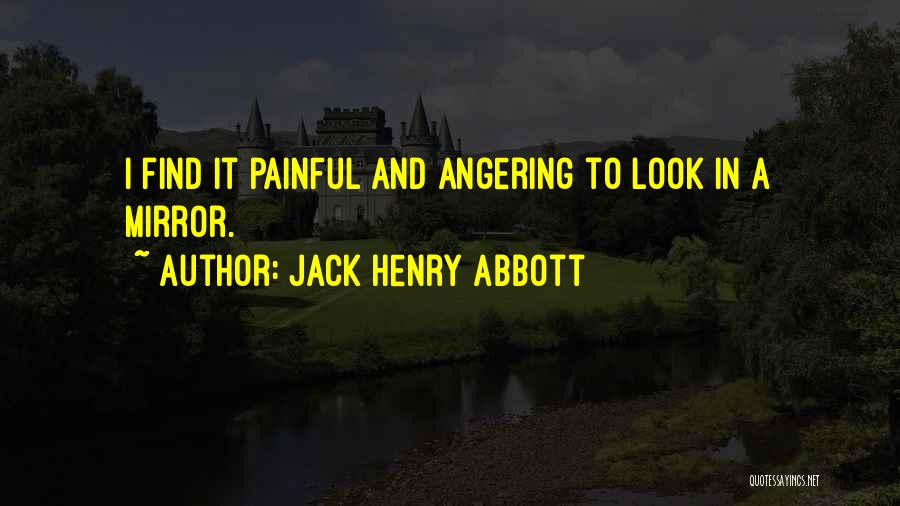 Jack Henry Abbott Quotes 409867